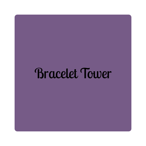 Bracelet Tower