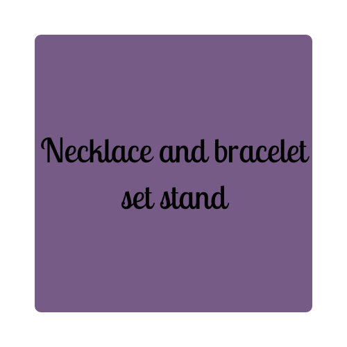 Necklace and Bracelet Set stand